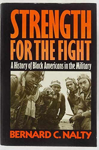 Strength for the Fight : A History of Black Americans in the Military