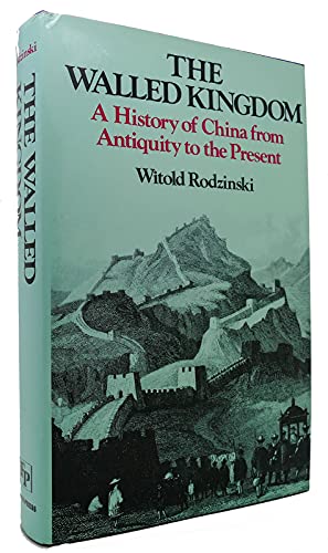 The Walled Kingdom : A History of China from Antiquity to the Present