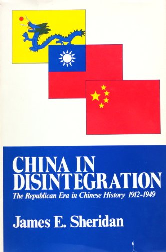 China in Disintegration : The Republican Era in Chinese History, 1912-1949