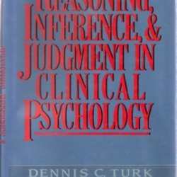 Reasoning, Inference, and Judgement in Clinical Psychology