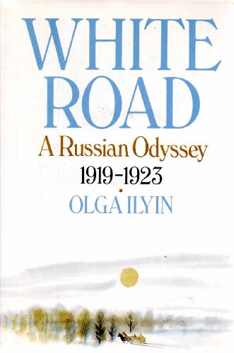White Road: A Russian Odyssey 1919 - 1923