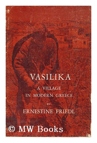 Vasilika: a Village in Modern Greece (Case Studies in Cultural Anthropology)
