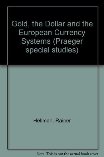Gold, the dollar, and the European currency systems: The seven year monetary war