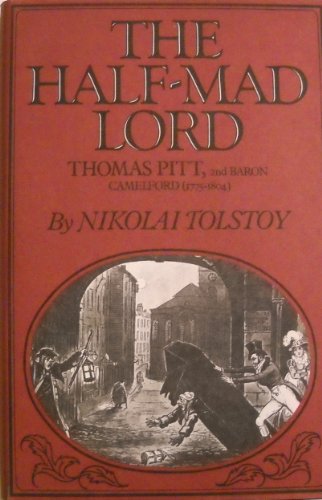 The Half-Mad Lord: Thomas Pitt, 2nd Baron of Camelford (1775-1804)
