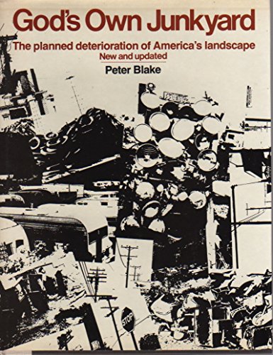 God's Own Junkyard: The Planned Deterioration of America's Landscape