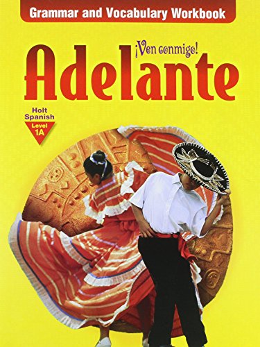 Holt ¡Ven conmigo!: Grammar and Vocabulary Workbook Level 1A Adelante