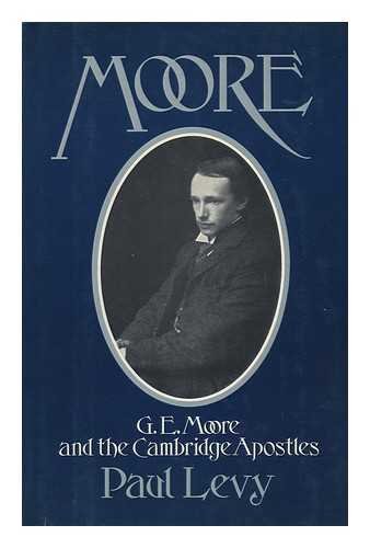 Moore. G.E. Moore and the Cambridge Apostles