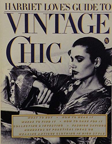 Harriet Love's Guide to VINTAGE CHIC