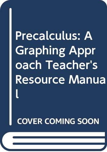 Precalculus: A Graphing Approach, Teacher's Resource Manual