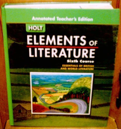 Elements Of Literature, Grade 12, 6th Course, Annotated Teacher's Edition