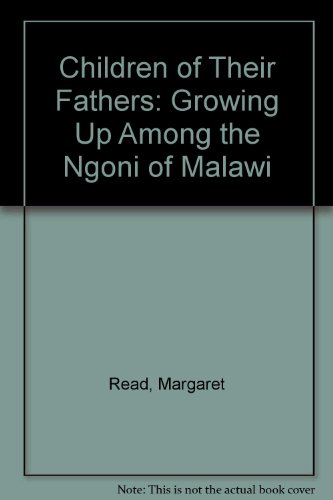 Children of Their Fathers: Growing Up Among the Ngoni of Malawi.