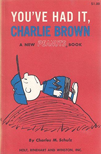 You'Ve Had It, Charlie Brown: A New Peanut's Book