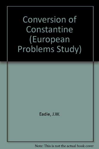 The Conversion of Constantine (European Problem Studies)