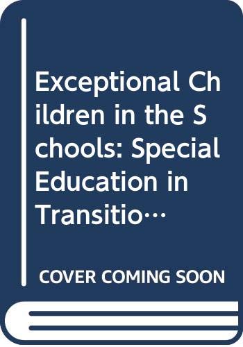 Exceptional Children in the Schools: Special Education in Transition (Second Edition)