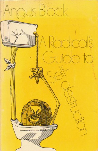 A Radical's Guide to Self-Destruction