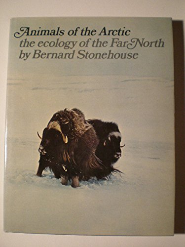 Animals of the Arctic: The Ecology of the Far North