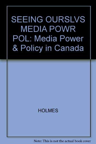Seeing Ourselves : Media Power and Policy in Canada