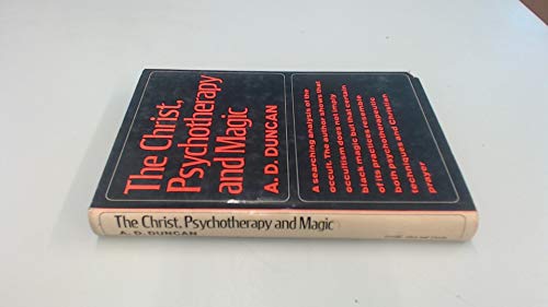 The Christ, Psychotherapy and Magic - A Christian Appreciation of Occultism
