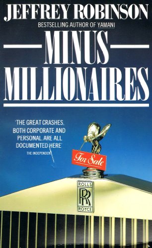 MINUS MILLIONAIRES or, How to Blow a Fortune