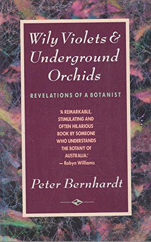 Wily Violets and Underground Orchids: Revelations of a Botanist