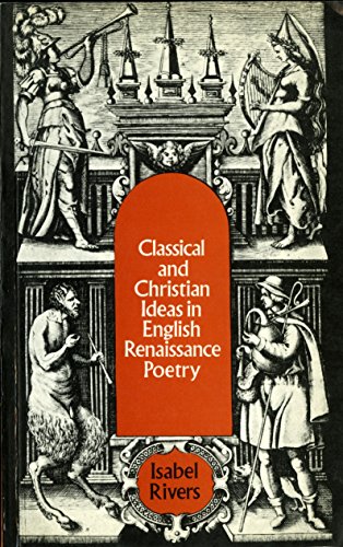 Classical and Christian Ideas in English Renaissance Poetry