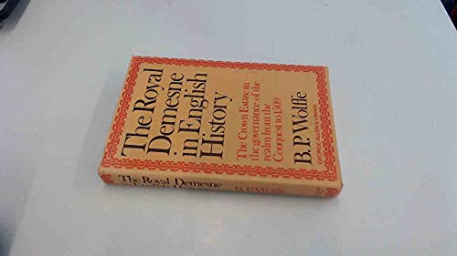 Royal Demesne in English History: Crown Estate in the Governance of the Realm from the Conquest t...
