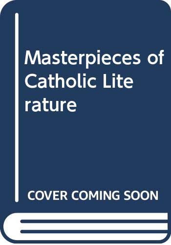 Masterpieces of Catholic Literature In Summary Form