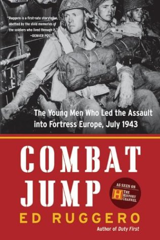 Combat Jump: The Young Men Who Led the Assault into Fortress Europe, July 1943
Combat Jump: The Young Men Who Led the Assault into Fortress Europe, July 1943