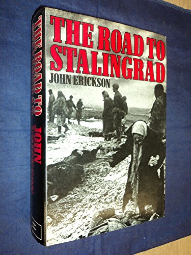 The Road to Stalingrad: Stalin's War With Germany Volume 1
