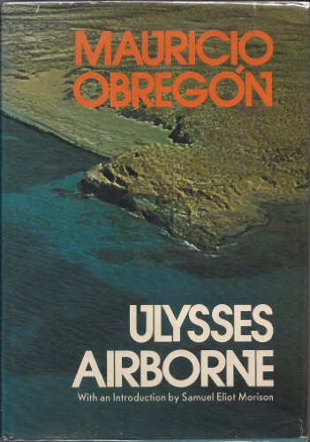 Ulysses airborne. With an introd. by Samuel Eliot Morison. Photos. by Cristina Martínez-Irujo de ...