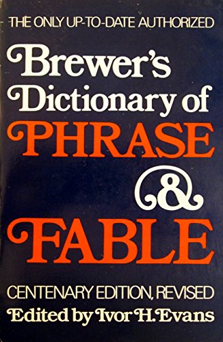 Brewer's Dictionary of Phrase and Fable : Centenary Edition