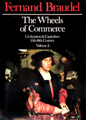 The Wheels of Commerce: Civilization and Capitalism 15th - 18th Century Volume 2