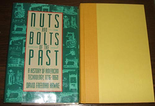 Nuts and Bolts of the Past: A History of American Technology, 1776-1860