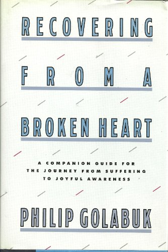 Recovering from a Broken Heart: A Companion Guide for the Journey from Suffering to Joyful Awareness
Recovering from a Broken Heart: A Companion Guide for the Journey from Suffering to Joyful Awareness