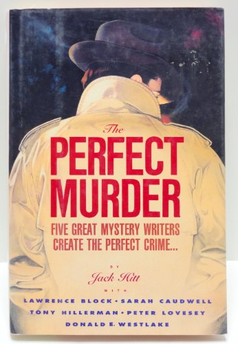 THE PERFECT MURDER: Five Great Mystery Writers Create The Perfect Crime