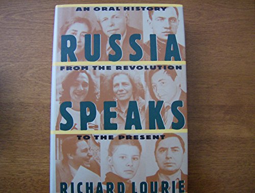 Russia Speaks: An Oral History from the Revolution to the Present
Russia Speaks: An Oral History from the Revolution to the Present