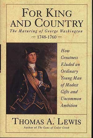 For King and Country : The Maturing of George Washington, 1748-1760