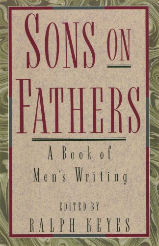 Sons on Fathers: A Book of Men's Writing