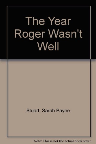 The Year Roger Wasn't Well: A Novel