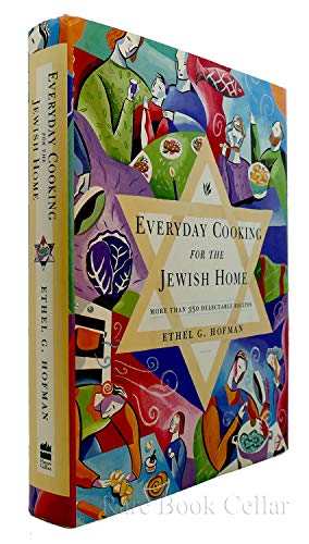 Everyday Cooking for the Jewish Home: More Than 350 Delectable Recipes