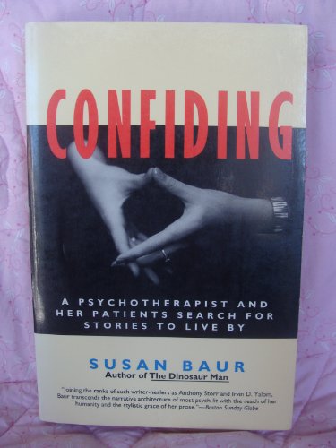 Confiding: a Psychotherapist and Her Patients Search for Stories to Live By