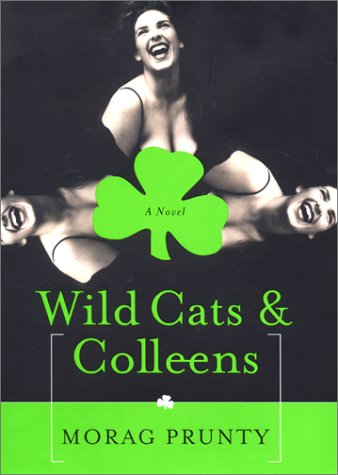 Wild Cats and Colleens : A Novel