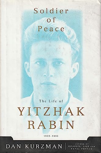Soldier Of Peace: The Life Of Yitzhak Rabin 1922-1995 [Signed By Author]