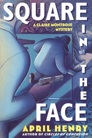 SQUARE IN THE FACE: A Claire Montrose Mystery (Claire Montrose Mysteries Ser.)