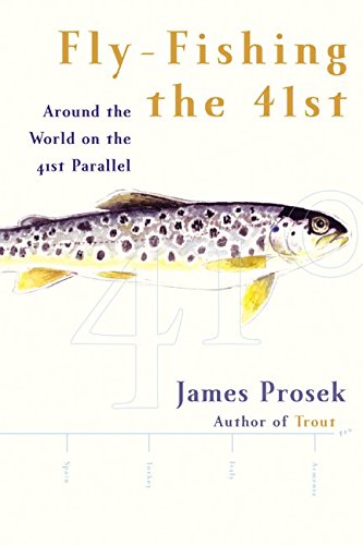 Fly-Fishing the 41st - Signed and inscribed Around The World on the 41st Parallel