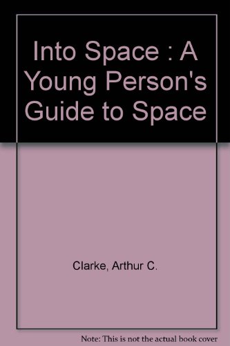 Into Space : A Young Person's Guide to Space