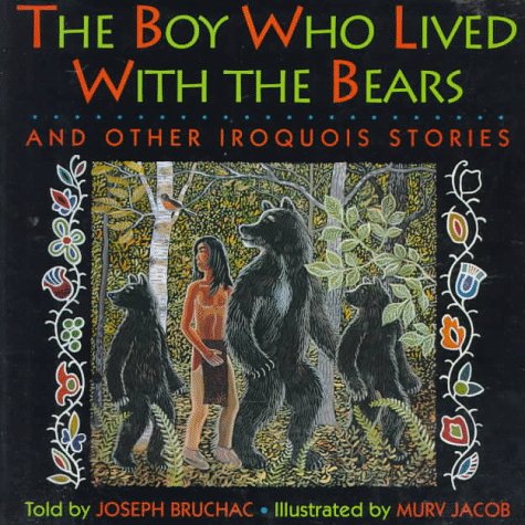 The Boy Who Lived with the Bears and Other Iroquois Stories [Signed First Edition]