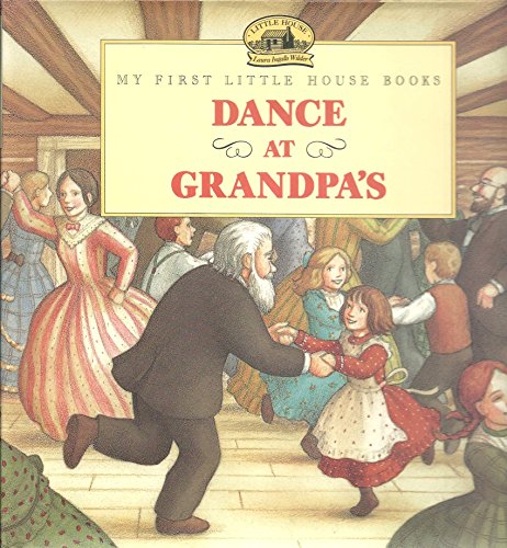 Dance at Grandpa's: My First Little House Books, adapted from the Little House books