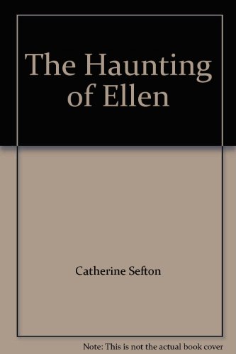 The Haunting of Ellen: A Story of Suspense (British title: The Back House Ghosts)