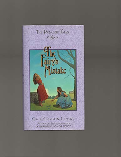 The Fairy's Mistake (The Princess Tales Bks.)